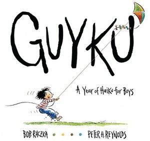 Guyku: A Year of Haiku for Boys by Bob Raczka