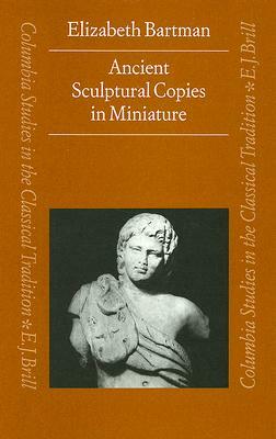 Ancient Sculptural Copies in Miniature by Bartman