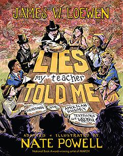 Lies My Teacher Told Me: A Graphic Adaptation by James W. Loewen, Nate Powell