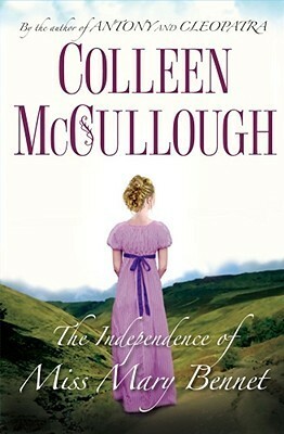 The Independence of Miss Mary Bennet by Colleen McCullough