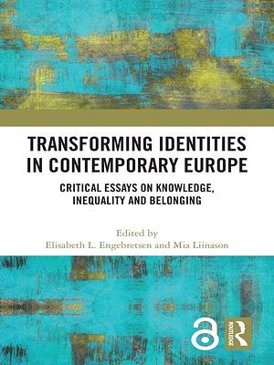 Transforming Identities in Contemporary Europe by Elisabeth L. Engebretsen