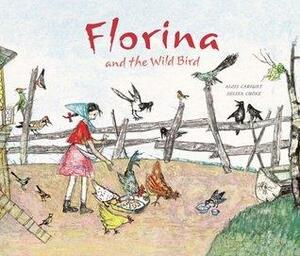 Florina and the Wild Bird by Selina Chönz