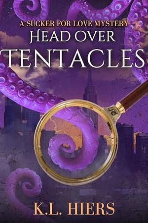 Head Over Tentacles: A Sucker For Love Mystery by K.L. Hiers, K.L. Hiers