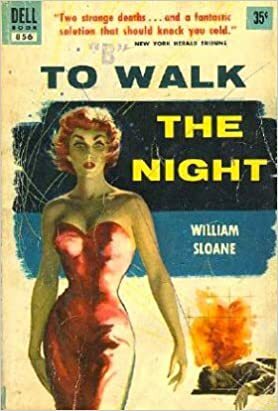 To Walk the Night by William Sloane