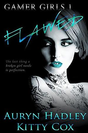 Flawed by Kitty Cox, Auryn Hadley