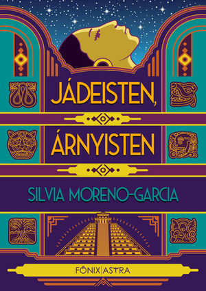 Jádeisten, árnyisten by Silvia Moreno-Garcia