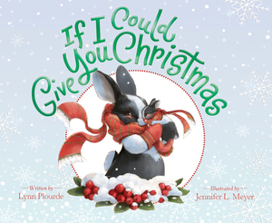If I Could Give You Christmas by Lynn Plourde