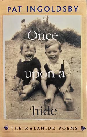 Once Upon a 'hide by Pat Ingoldsby