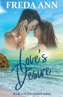 Love's Desire: Book 3 of The Hawaii Series by Freda Ann