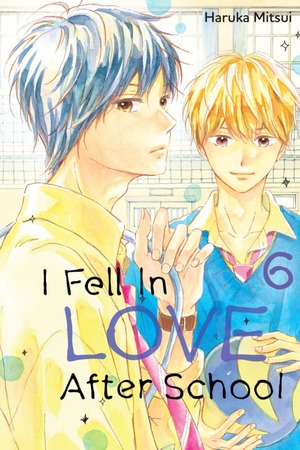 I Fell in Love After School, Volume 6 by Haruka Mitsui