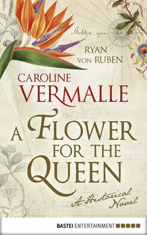 A Flower for the Queen by Ryan von Ruben, Caroline Vermalle