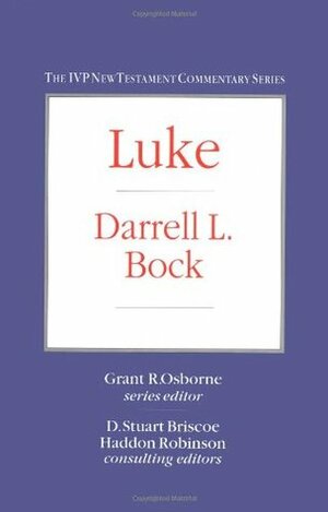 Luke (IVP New Testament Commentaries) by Darrell L. Bock, A. Howard Marshall, Haddon W. Robinson