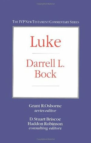 Luke (IVP New Testament Commentaries) by A. Howard Marshall, Darrell L. Bock, Haddon W. Robinson