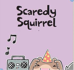 Scaredy Squirrel has a Birthday Party: World classic picture book recommendation by Mélanie Watt, Mélanie Watt