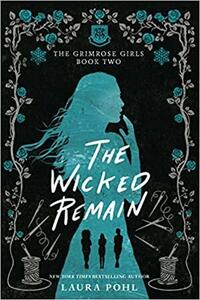 The Wicked Remain by Laura Pohl