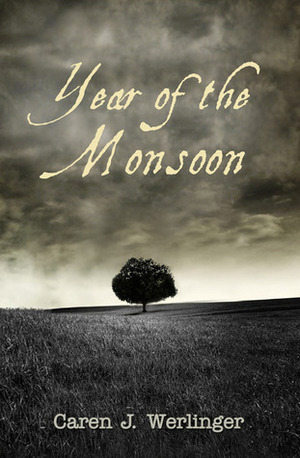 Year of the Monsoon by Caren J. Werlinger