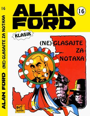 Alan Ford: (Ne) glasajte za Notaxa by Max Bunker