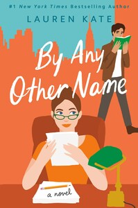 By Any Other Name by Lauren Kate