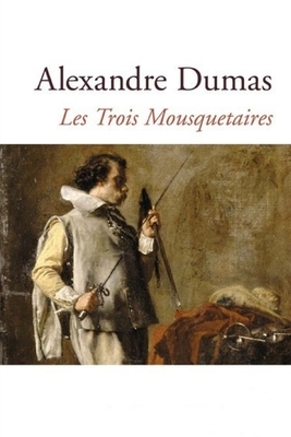 Les Trois mousquetaires by Alexandre Dumas