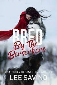 Bred by the Berserkers by Lee Savino
