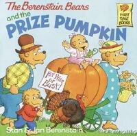 The Berenstain Bears and the Prize Pumpkin by Stan Berenstain