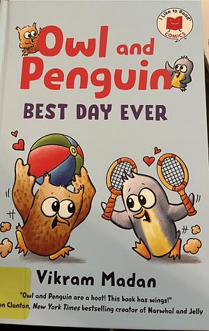 Owl and Penguin: Best Day Ever by Vikram Madan