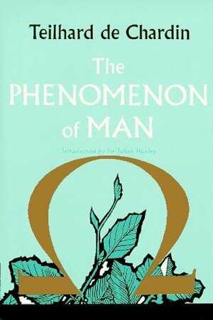 The Phenomenon of Man by Pierre Teilhard de Chardin