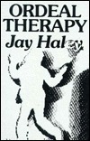 Ordeal Therapy: Unusual Ways to Change Behavior by Jay Haley