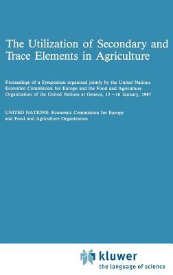 The Utilization of Secondary and Trace Elements in Agriculture by 