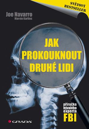 Jak prokouknout druhé lidi by Joe Navarro, Marvin Karlins