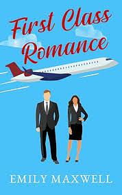 First Class Romance by Emily Maxwell