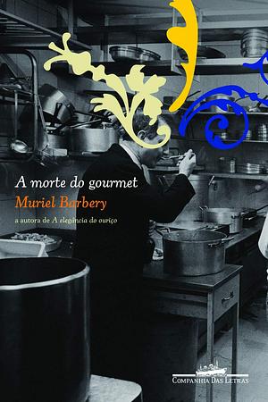 A Morte do Gourmet by Muriel Barbery