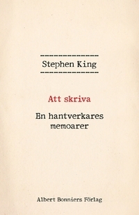 Att Skriva : En Hantverkares Memoarer by Stephen King