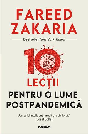 10 lecții pentru o lume postpandemică by Fareed Zakaria