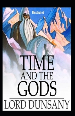 Time and the Gods Illustrated by Lord Dunsany