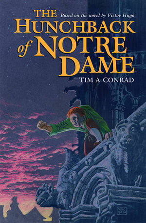 The Hunchback of Notre Dame by Tim Conrad