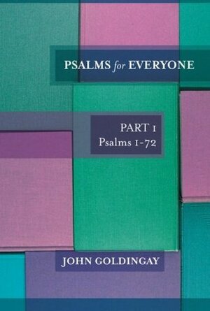 Psalms for Everyone: Volume 1 by John E. Goldingay