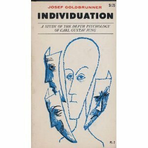 Individuation: A Study of the Depth Psychology of Carl Gustav Jung by Josef Goldbrunner, Stanley Godman