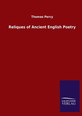 Reliques of Ancient English Poetry by Thomas Percy