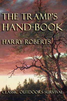 The Tramp's Hand-Book by Harry Roberts