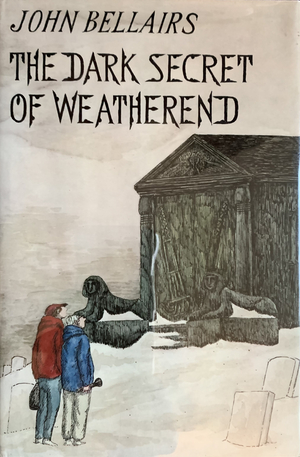 The Dark Secret of Weatherend by John Bellairs