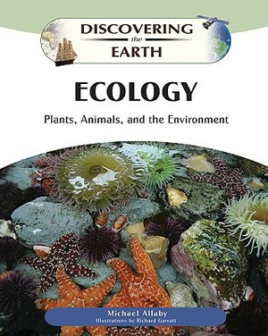 Ecology: Plants, Animals, and the Environment by Michael Allaby