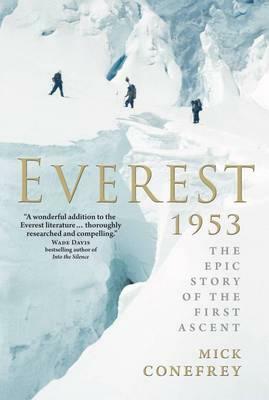 Everest 1953: The First Ascent to the Roof of the World by Mick Conefrey
