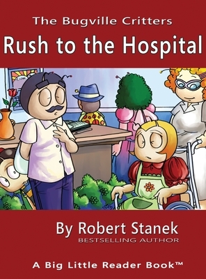 Rush to the Hospital, Library Edition Hardcover for 15th Anniversary by Robert Stanek