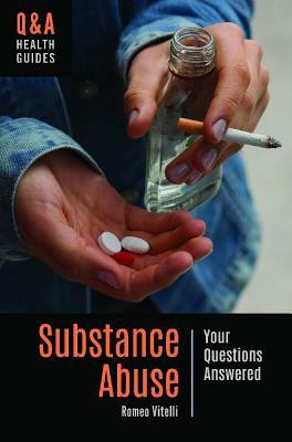 Substance Abuse: Your Questions Answered by Romeo Vitelli