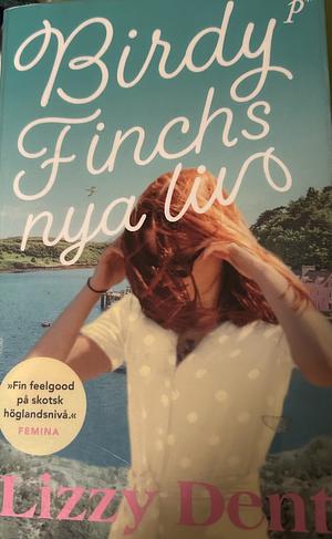 Birdy Finchs nya liv by Lizzy Dent