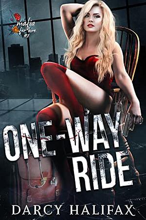 One-Way Ride by Darcy Halifax