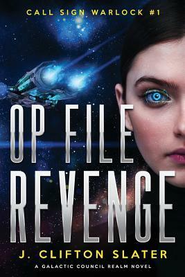 Op File Revenge by J. Clifton Slater