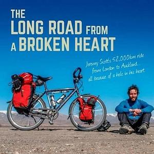 The Long Road from a Broken Heart by Jeremy Scott