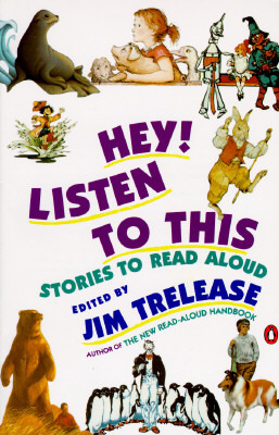 Hey! Listen to This: Stories to Read Aloud by Jim Trelease
